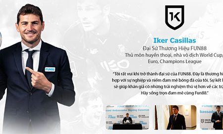 Iker Casillas – Đại sứ thương hiệu tại Fun88